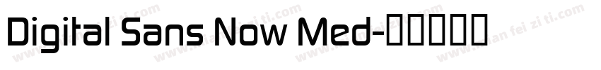 Digital Sans Now Med字体转换